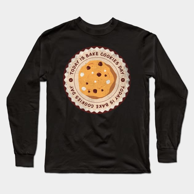 Today is Bake Cookies Day Badge Long Sleeve T-Shirt by lvrdesign